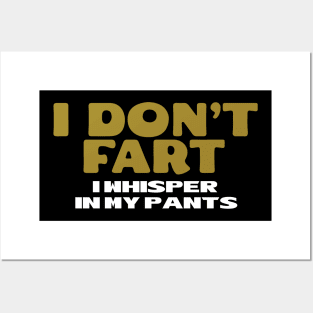 I Don't Fart. I Whisper In My Pants Posters and Art